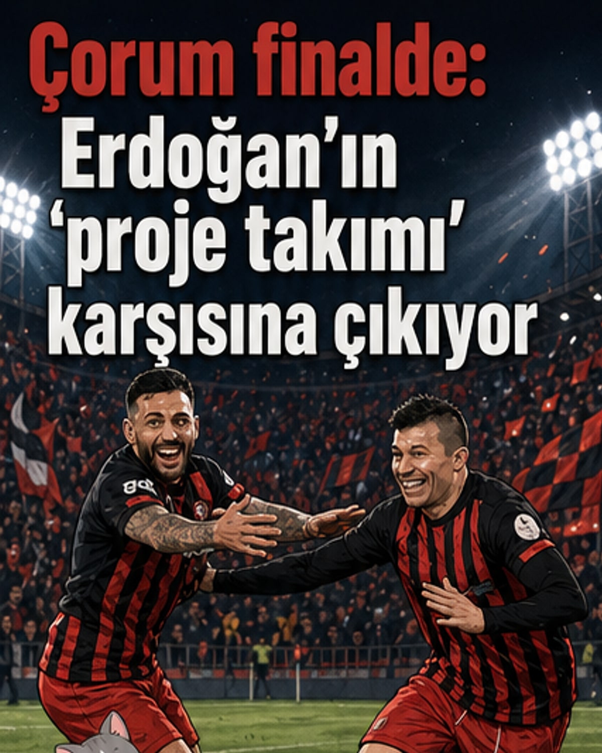 Erdoğan'ın proje takımının rakibi belli oldu