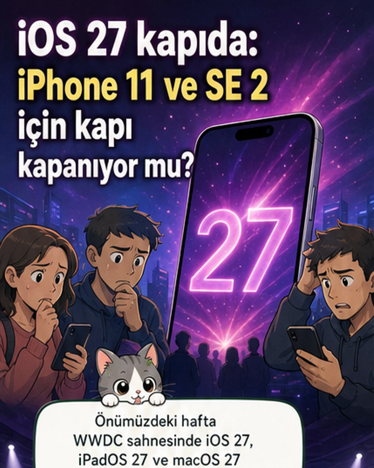 iOS 27'de destek bırakılan iPhone'lar