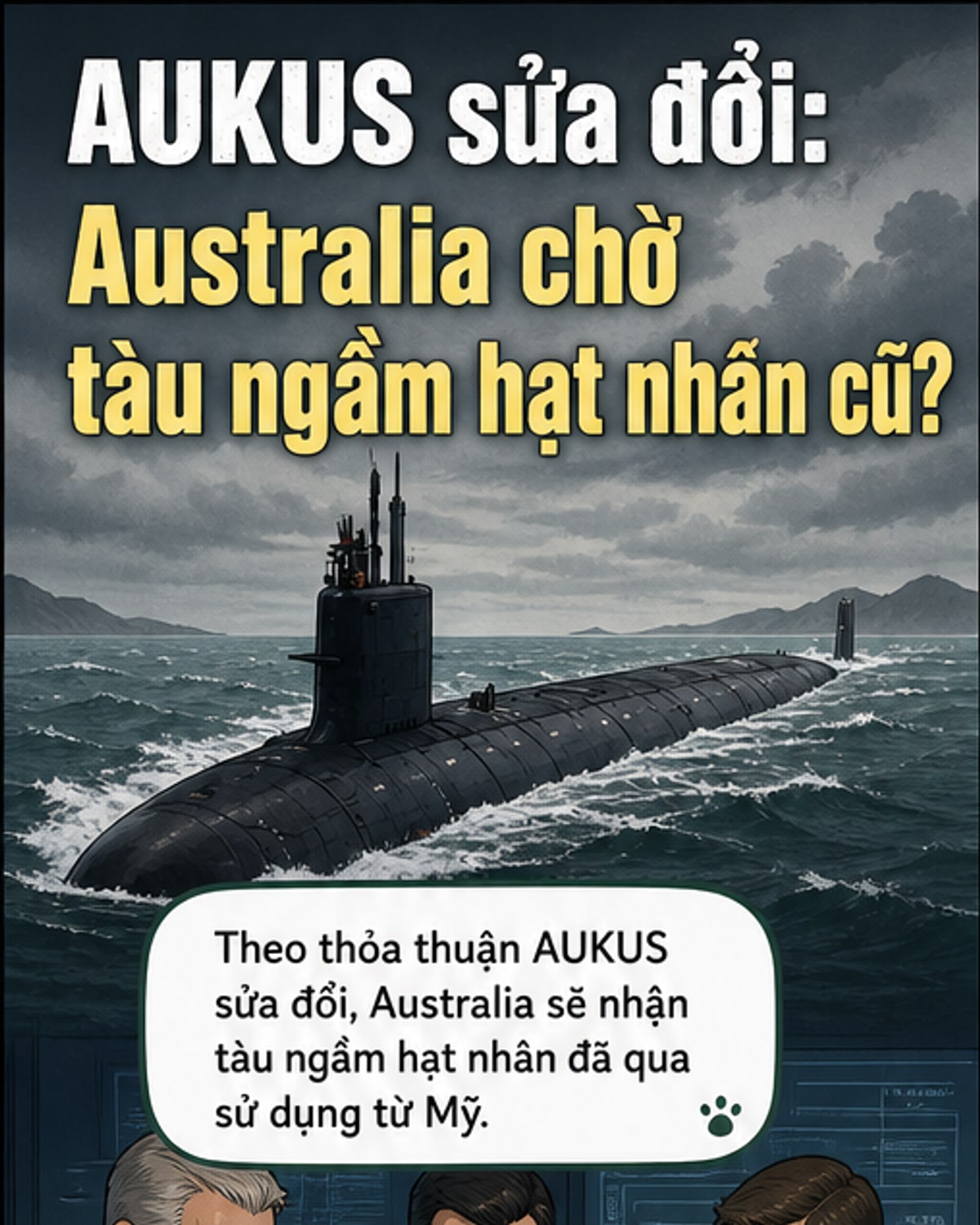 Australia chỉ nhận tàu ngầm hạt nhân đã qua sử dụng