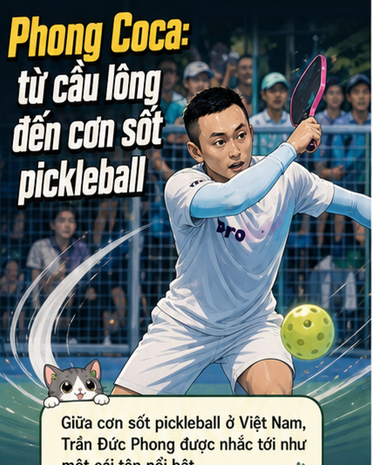 Phong Coca và cú chuyển mình sang Pickleball