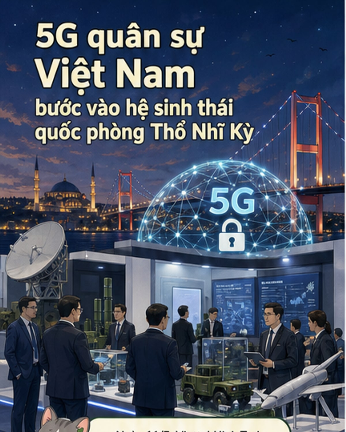 Doanh nghiệp Việt đưa 5G vào quân sự Thổ Nhĩ Kỳ