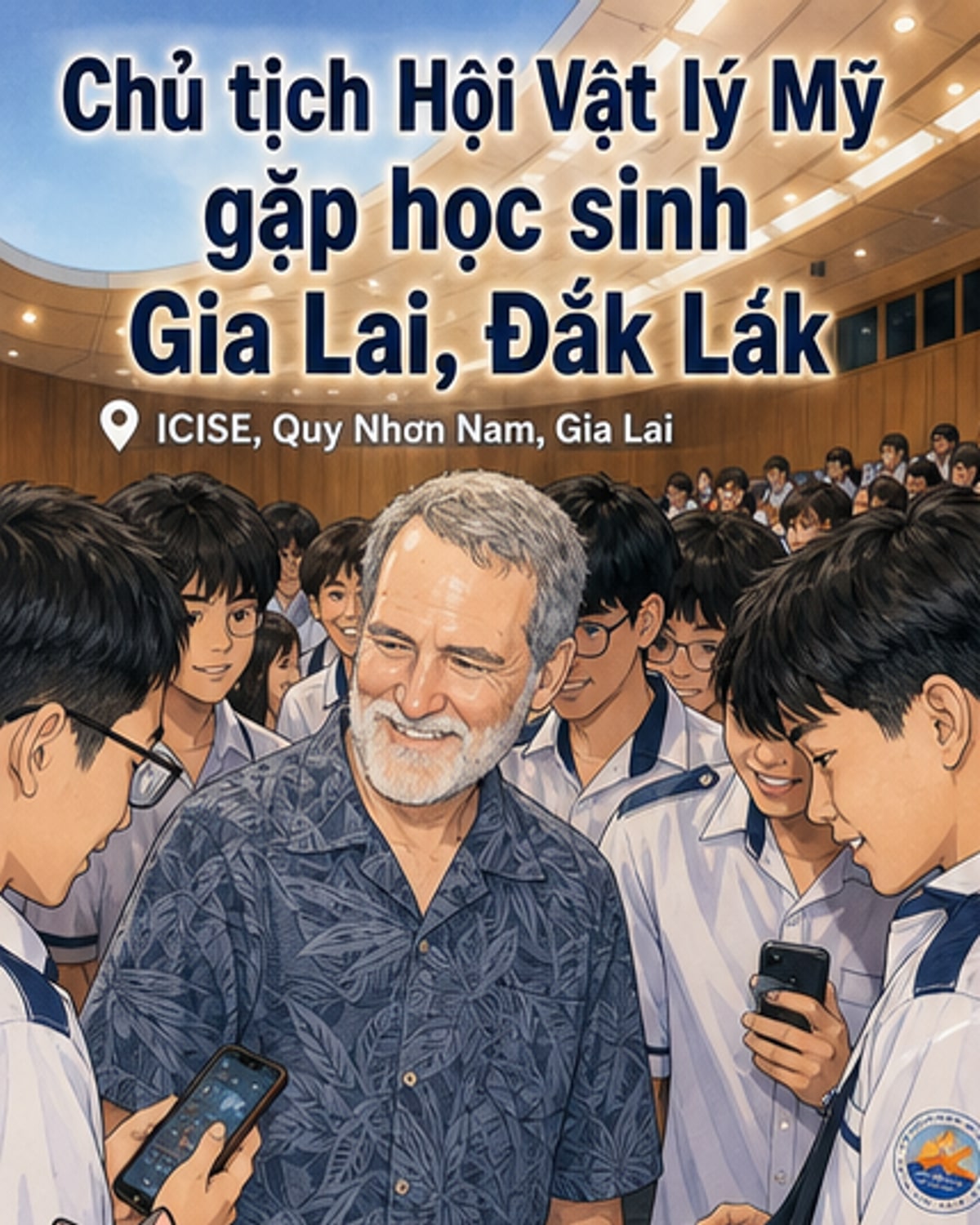 Chủ tịch Hội Vật lý Mỹ nói chuyện với học sinh Gia Lai, Đắk Lắk