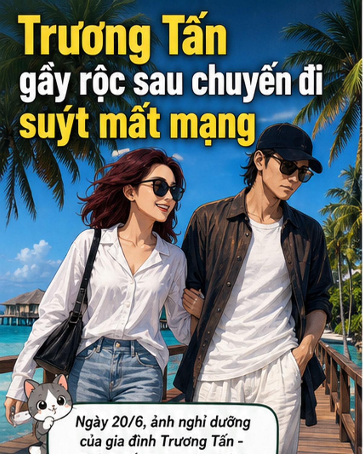 Hình ảnh Trương Tấn gầy gò, đi lại run rẩy bên cạnh vợ là Thái Thiếu Phân rạng rỡ tại Maldives, phản ánh sự tương phản rõ rệt sau cơn đau tim nguy kịch.